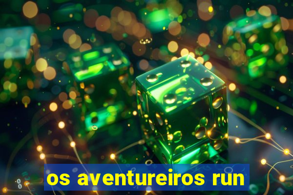 os aventureiros run